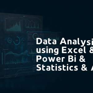Data Analysis Using Excel & Power Bi & Statistics & AI